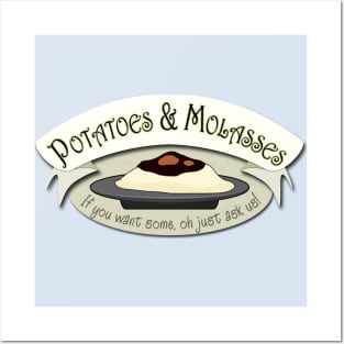 Potatoes and Molasses Posters and Art